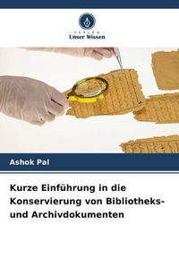 Produktbild: Kurze Einf&uuml;hrung in die Konservierung von Bibliotheks- und Archivdokumenten