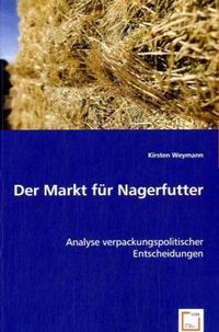 Produktbild: Weymann, K: Der Markt f&uuml;r Nagerfutter