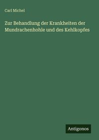 Produktbild: Zur Behandlung der Krankheiten der Mundrachenhohle und des Kehlkopfes