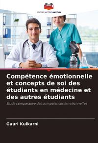 Produktbild: Comp&eacute;tence &eacute;motionnelle et concepts de soi des &eacute;tudiants en m&eacute;decine et des autres &eacute;tudiants