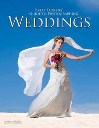 Produktbild: Florens, B: Brett Florens' Guide to Photographing Weddings