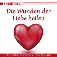 Produktbild: Die Wunden der Liebe heilen. Eine heilende Reise mit den Elohin der Gnade