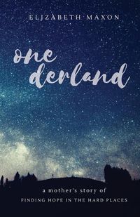 Produktbild: Onederland: a mother's story of finding hope in the hard places