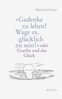 Produktbild: &raquo;Gedenke zu leben! Wage es, gl&uuml;cklich zu sein!&laquo;