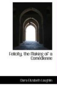 Produktbild: Felicity, the Making of a Com Dienne
