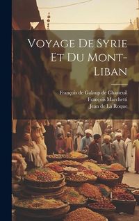 Produktbild: Voyage De Syrie Et Du Mont-liban
