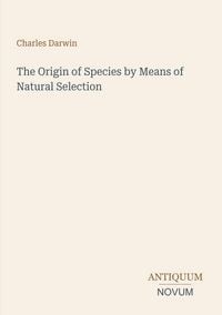 Produktbild: The Origin of Species by Means of Natural Selection