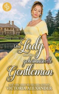 Produktbild: Die Lady und der geheimnisvolle Gentleman | Eine prickelnde Regency Romance