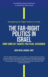 Produktbild: The Far-Right Politics In Israel: How Conflict Shapes Political Discourse (The Mediterranean Notebooks)