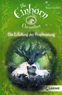 Produktbild: Die Einhornchroniken 4 - Die Erf&uuml;llung der Prophezeiung