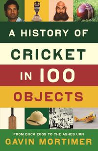 Produktbild: A History of Cricket in 100 Objects