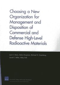 Produktbild: Choosing a New Organization for Management and Disposition of Commercial and Defense High-Level Radioactive Materials