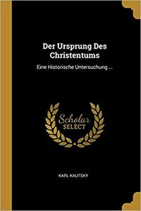 Bild vom Artikel Der Ursprung Des Christentums: Eine Historische Untersuchung ... vom Autor Karl Kautsky