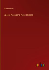 Produktbild: Unsere Nachbarn: Neue Skizzen