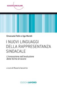 Produktbild: I nuovi linguaggi della rappresentanza sindacale. L'innovazione nell'evoluzione delle forme di lavoro
