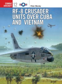Produktbild: RF-8 Crusader Units over Cuba and Vietnam