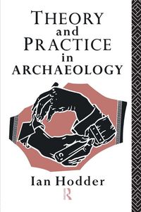 Produktbild: Theory and Practice in Archaeology