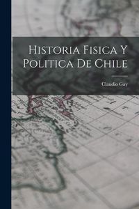 Produktbild: Historia Fisica y Politica de Chile