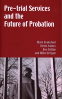 Produktbild: Pre-trial Services and the Future of Probation