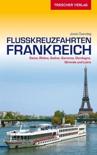 Produktbild: TRESCHER Reisef&uuml;hrer Flusskreuzfahrten Frankreich