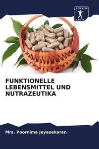 Produktbild: Funktionelle Lebensmittel und Nutrazeutika