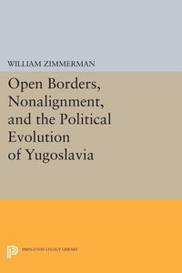 Produktbild: Open Borders, Nonalignment, and the Political Evolution of Yugoslavia