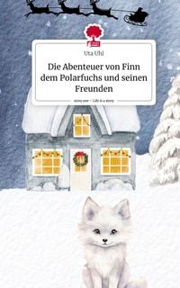 Produktbild: Die Abenteuer von Finn dem Polarfuchs und seinen Freunden. Life is a Story - story.one