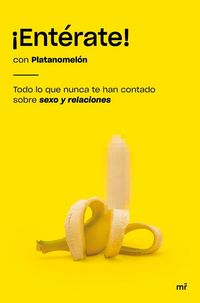 Produktbild: &iexcl;Ent&eacute;rate! : todo lo que nunca te han contado sobre sexo y relaciones
