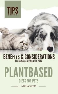 Produktbild: Plantbased Diets for Pets: Benefits & Considerations (Sustainable Living with Pets, #2)