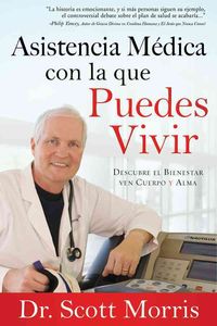 Produktbild: Asistencia Medica Con la Que Puedes Vivir: Descubre el Bienestar en Cuerpo y Alma = Health Care You Can Live with