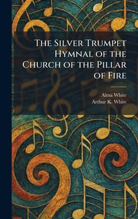 Produktbild: The Silver Trumpet Hymnal of the Church of the Pillar of Fire