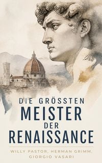 Produktbild: Die gr&ouml;&szlig;ten Meister der Renaissance