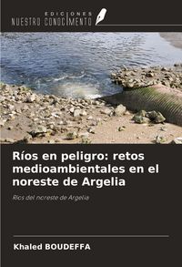 Produktbild: R&iacute;os en peligro: retos medioambientales en el noreste de Argelia
