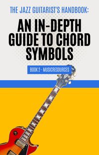 Produktbild: The Jazz Guitarist's Handbook: An In-Depth Guide to Chord Symbols Book 2