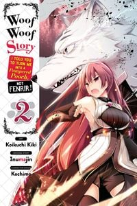Produktbild: Woof Woof Story: I Told You to Turn Me Into a Pampered Pooch, Not Fenrir!, Vol. 2 (manga)