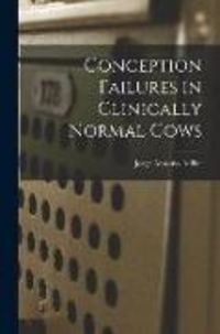 Produktbild: Conception Failures in Clinically Normal Cows