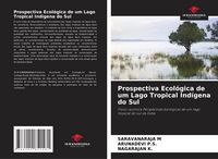 Produktbild: Prospectiva Ecol&oacute;gica de um Lago Tropical Ind&iacute;gena do Sul