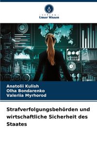 Produktbild: Strafverfolgungsbeh&ouml;rden und wirtschaftliche Sicherheit des Staates