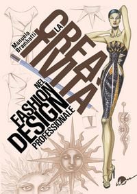 Produktbild: La creativit&agrave; nel fashion design professionale. Dall'ispirazione all'illustrazione