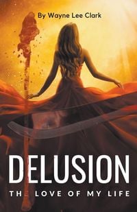 Produktbild: Delusion the Love of My Life