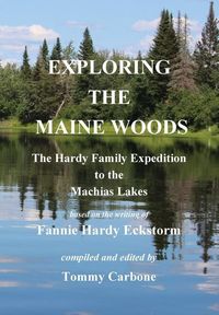 Produktbild: Exploring the Maine Woods - The Hardy Family Expedition to the Machias Lakes