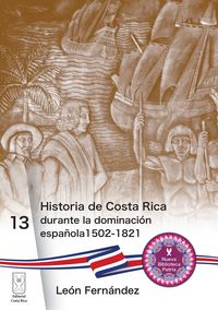 Produktbild: Historia de Costa Rica durante la dominaci&oacute;n espa&ntilde;ola 1502-1821