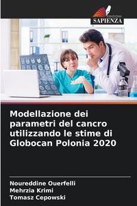 Produktbild: Modellazione dei parametri del cancro utilizzando le stime di Globocan Polonia 2020