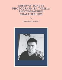 Produktbild: Observations et photographies, tome 2 : photographies chaleureuses