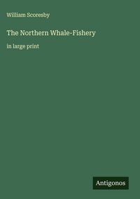 Produktbild: The Northern Whale-Fishery