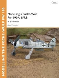 Produktbild: Modelling a Focke-Wulf Fw 190A-8/R8