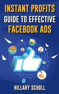 Produktbild: Instant Profits Guide To Effective Facebook Ads