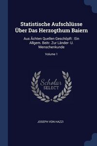 Produktbild: Statistische Aufschl&uuml;sse &Uuml;ber Das Herzogthum Baiern