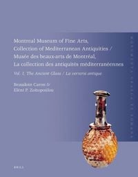Produktbild: Montreal Museum of Fine Arts, Collection of Mediterranean Antiquities, Vol. 1, the Ancient Glass