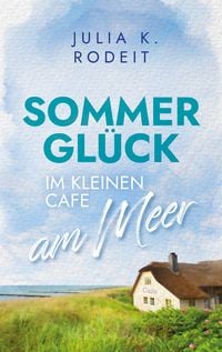 Produktbild: Sommergl&uuml;ck im kleinen Caf&eacute; am Meer